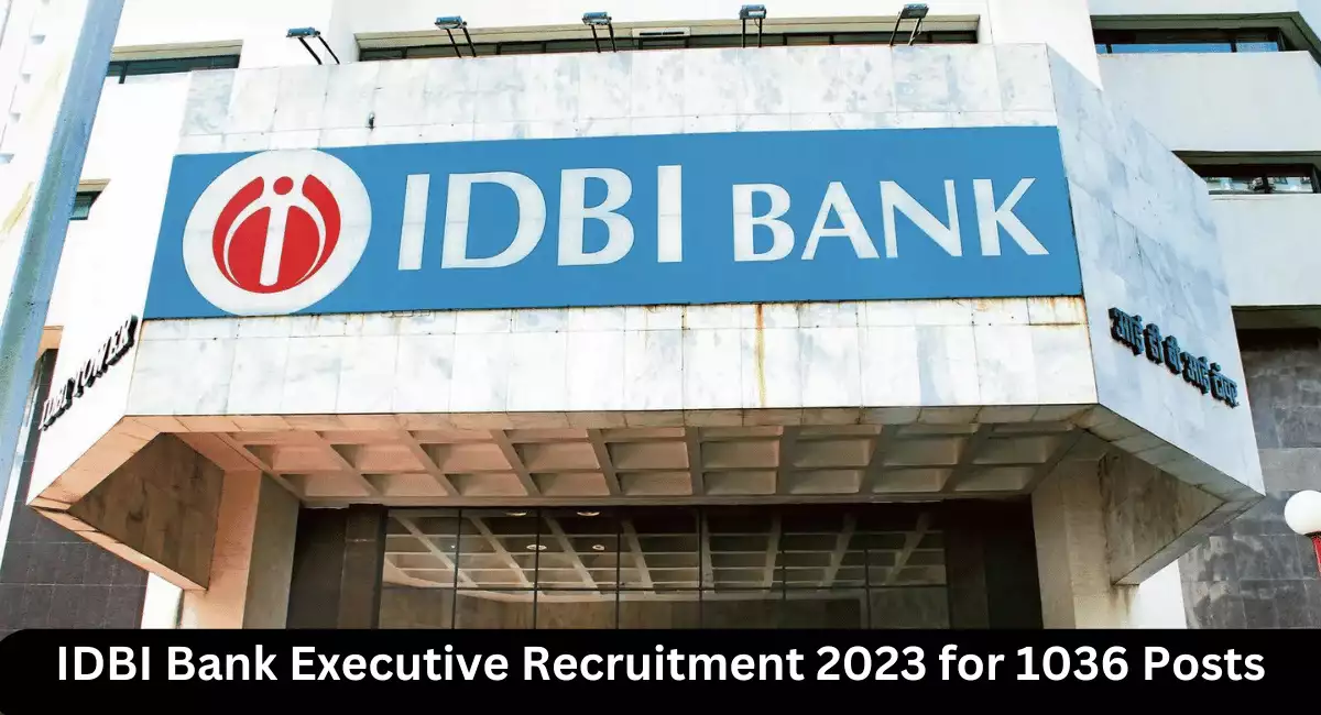 IDBI Bank Executive Recruitment 2023 for 1036 Posts
