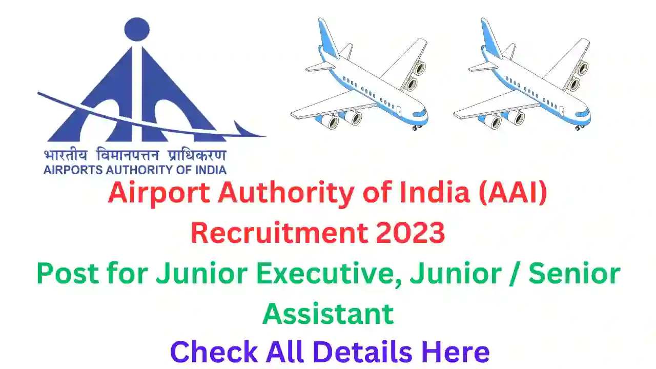 Airport Authority AAI Junior Executives and Assistant Recruitment 2023