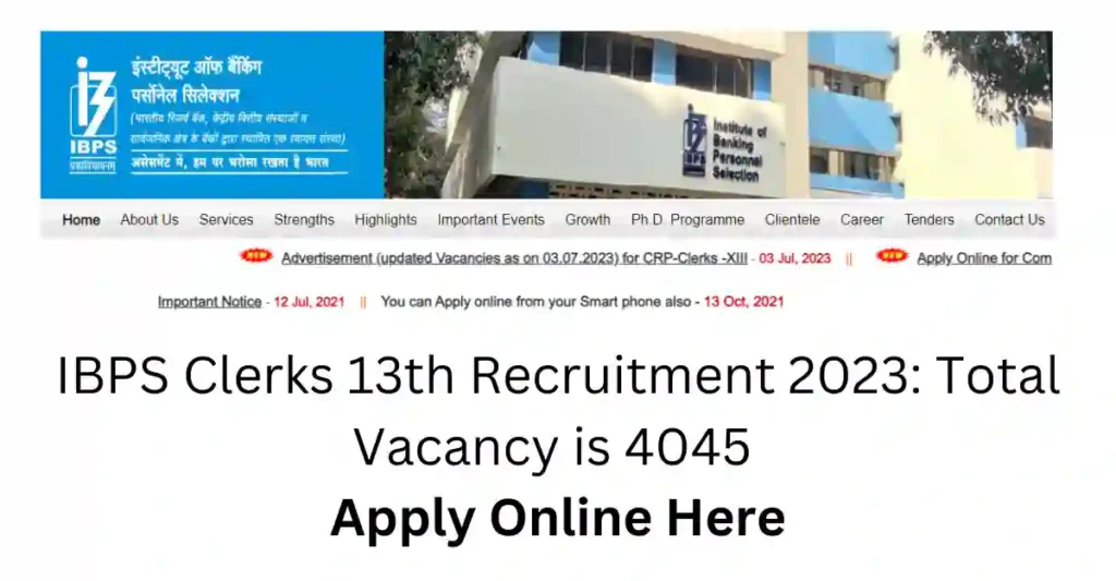 IBPS Clerks 13th Recruitment 2023 Total Vacancy is 4045